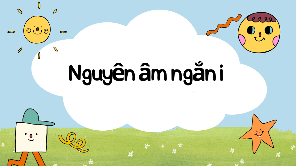 Phát âm tiếng anh – Bài 9 Nguyên âm ngắn i