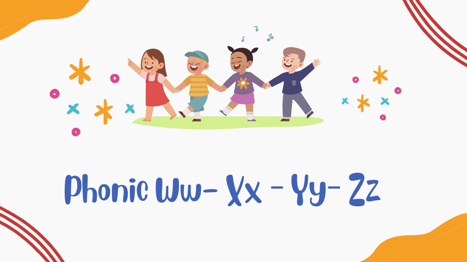 Phonic Ww- Xx – Yy– Zz